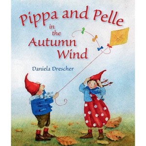Pippa and Pelle in the Autumn Wind - by  Daniela Drescher (Board Book) - 1 of 1