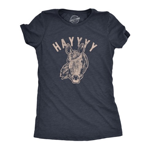 Womens Hayyy Tshirt Funny Hay Is For Horses Hello Sarcastic Hilarious Graphic Novelty Tee - Crazy Dog Women's T Shirt - image 1 of 4