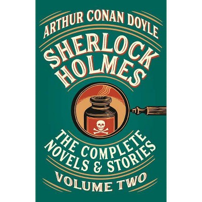 Sherlock Holmes: The Complete Novels and Stories, Volume II - (Vintage Classics) by  Arthur Conan Doyle (Paperback)