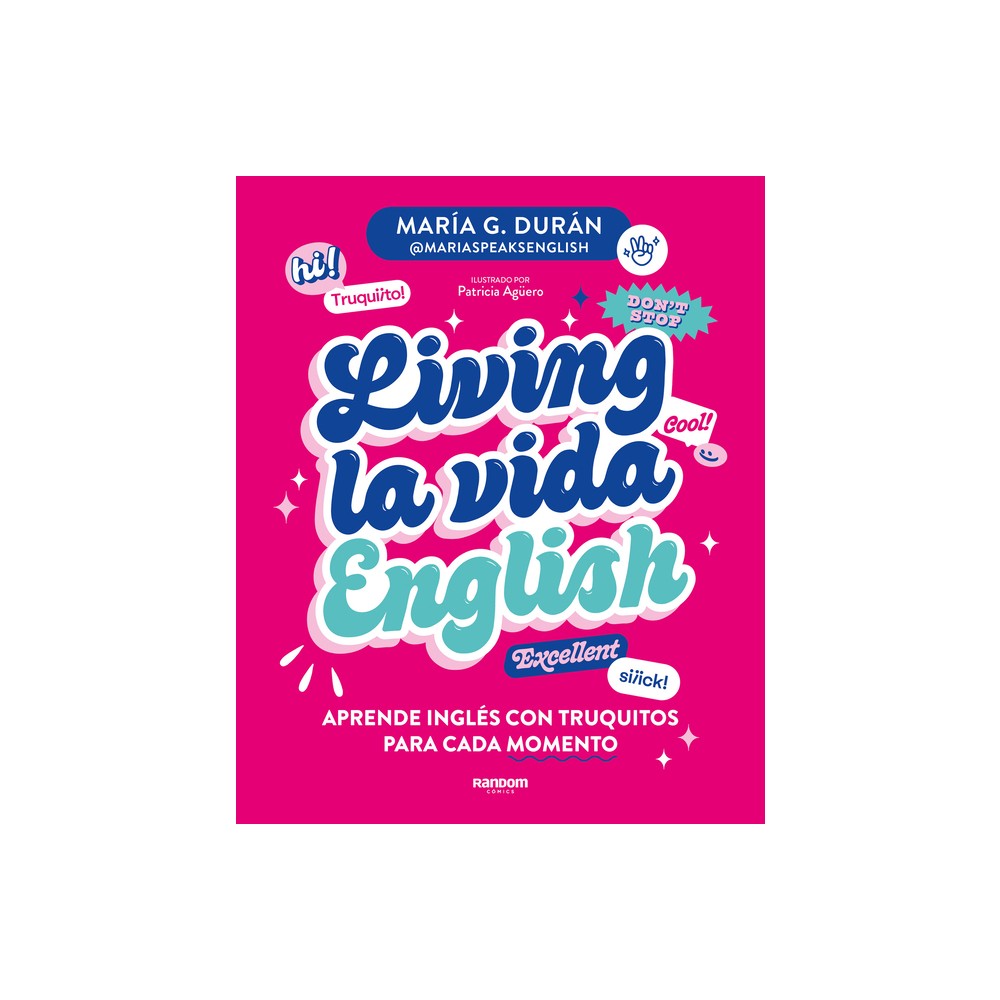 Living La Vida English: Aprende Ingls Con Truquitos Para Cada Momento / Living La Vida English - by Mara G Durn (Paperback)