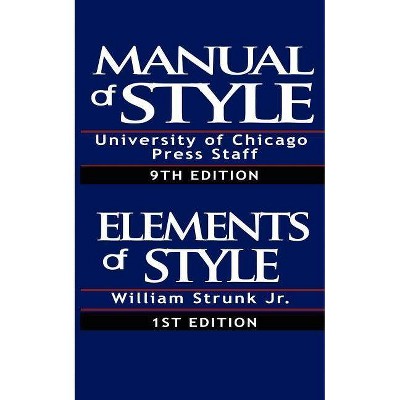 The Chicago Manual of Style & The Elements of Style, Special Edition - by  William Strunk Jr (Paperback)