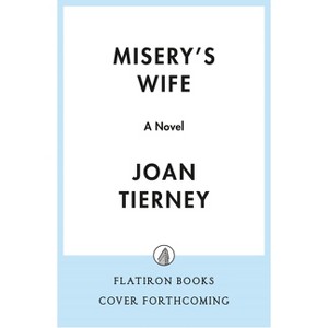 Misery's Wife - by  Joan Tierney (Hardcover) - 1 of 1