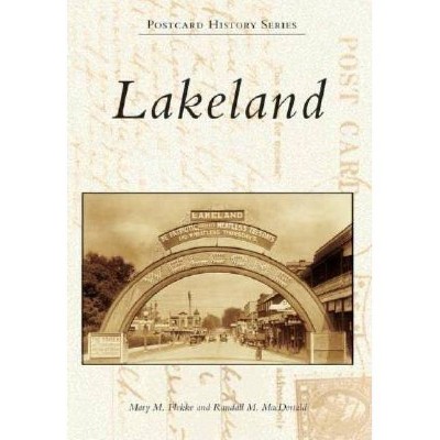 Lakeland - (Postcard History) by  Mary M Flekke & Randall M MacDonald (Paperback)