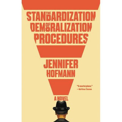 The Standardization of Demoralization Procedures - by  Jennifer Hofmann (Hardcover)