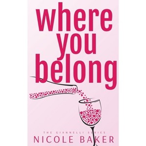 Where You Belong - by  Nicole Baker (Paperback) - 1 of 1
