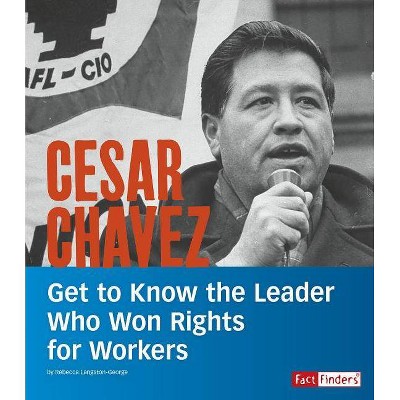 Cesar Chavez - (People You Should Know) by  Rebecca Langston-George (Paperback)