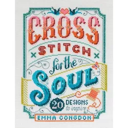 Cross Stitch for the Soul - by  Emma Congdon (Paperback)