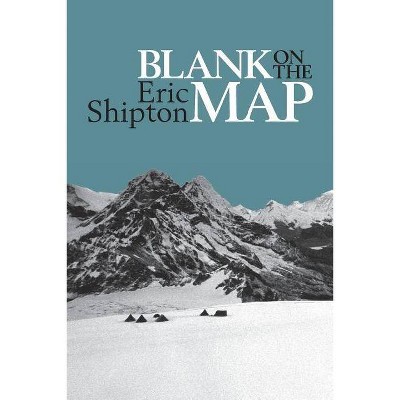 Blank on the Map - by  Eric Shipton (Paperback)