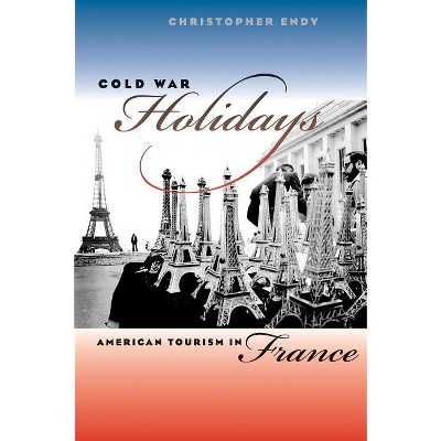 Cold War Holidays - (New Cold War History) by  Christopher Endy (Paperback)