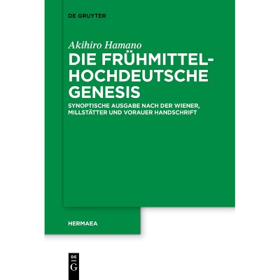Die frühmittelhochdeutsche Genesis - (Hermaea. Neue Folge) by  Akihiro Hamano (Paperback)
