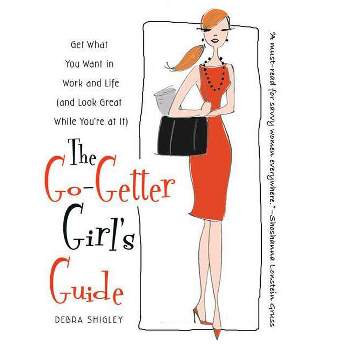 The Go-Getter Girl's Guide - by  Debra Shigley (Paperback)