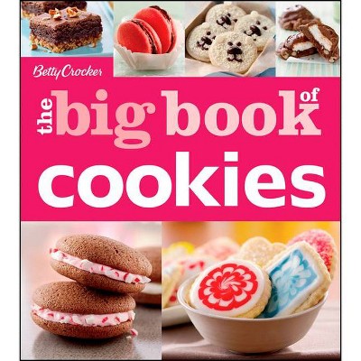 Betty Crocker the Big Book of Cookies - (Betty Crocker Big Book) (Paperback)