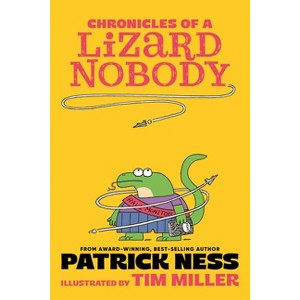 Chronicles of a Lizard Nobody - by Patrick Ness - 1 of 1