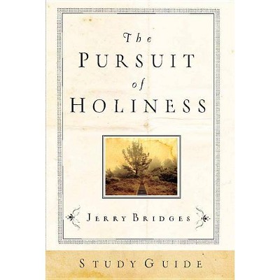  The Pursuit of Holiness Study Guide - by  Jerry Bridges (Paperback) 