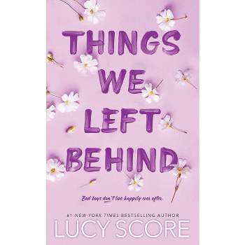 Things We Left Behind - (Knockemout) by  Lucy Score (Paperback)