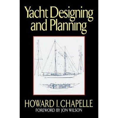 Yacht Designing and Planning - by  Howard I Chapelle (Paperback)
