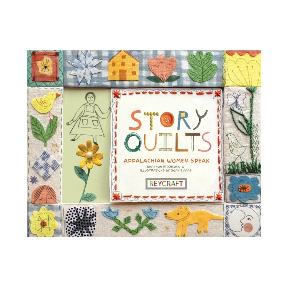 Story Quilts: Appalachian Women Speak - by Shannon Hitchcock (Hardcover)