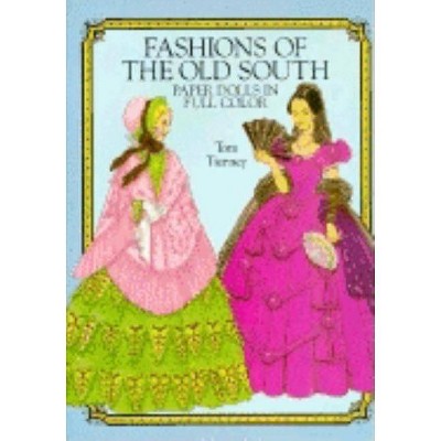 Fashions of the Old South Paper Dolls in Full Color - by  Tom Tierney (Paperback)