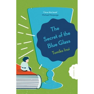 The Secret of the Blue Glass - (Pushkin Children's Classics) by  Tomiko Inui (Paperback) - 1 of 1