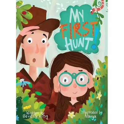 My First Hunt - by  Beverly King (Hardcover)