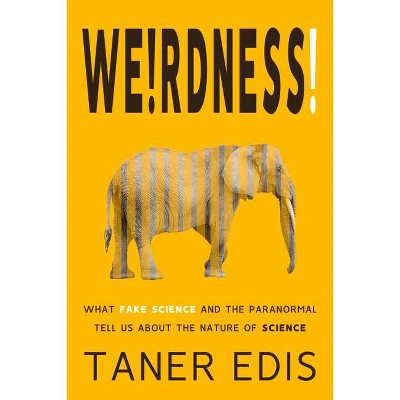 Weirdness! - by  Taner Edis (Paperback)