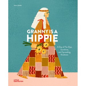 Granny Is a Hippie - (Hardcover) - 1 of 1