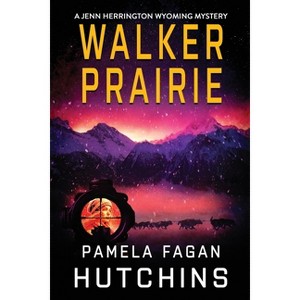 Walker Prairie - by  Pamela Fagan Hutchins (Paperback) - 1 of 1