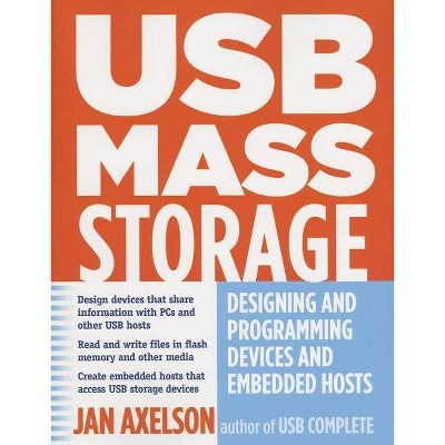 USB Mass Storage - by  Jan Axelson (Paperback)