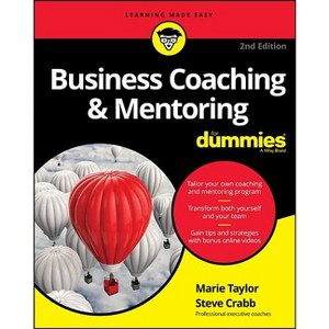 Business Coaching & Mentoring for Dummies - (For Dummies) 2nd Edition by  Marie Taylor & Steve Crabb (Paperback) - 1 of 1