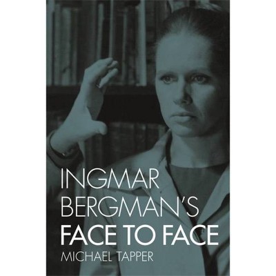 Ingmar Bergman's Face to Face - (Treasury of the Indic Sciences) by  Michael Tapper (Paperback)