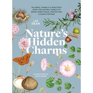 Nature's Hidden Charms - by  Liz Dean (Hardcover) - 1 of 1