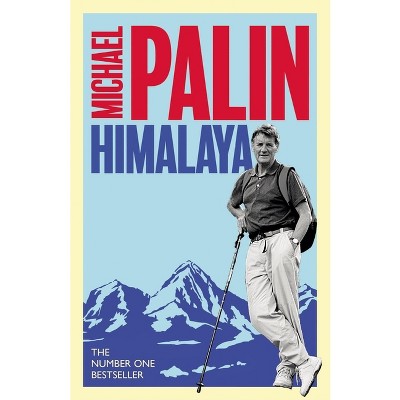 Himalaya - by  Michael Palin (Paperback)