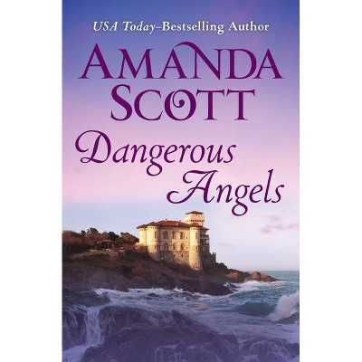 Dangerous Angels - by  Amanda Scott (Paperback)