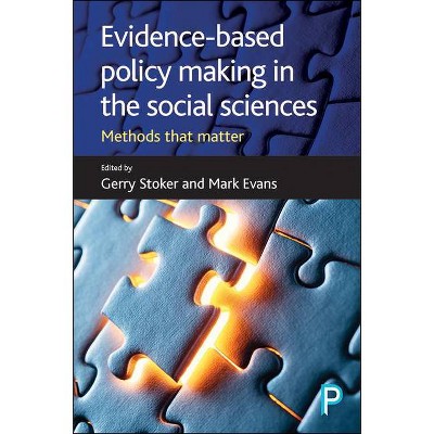 Evidence-Based Policy Making in the Social Sciences - by  Gerry Stoker & Mark Evans (Hardcover)