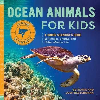 Ocean Animals for Kids - (Junior Scientists) by  Bethanie Hestermann & Josh Hestermann (Paperback)