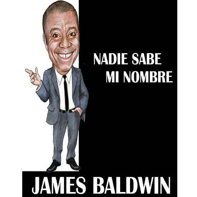 Nadie sabe mi nombre - by  James Baldwin (Paperback)