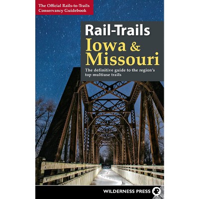 Rail-Trails Iowa & Missouri - by Rails-To-Trails Conservancy