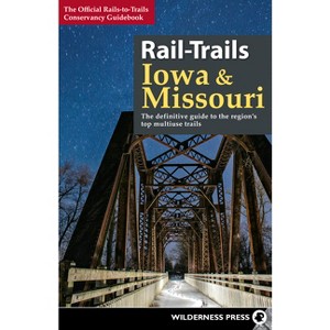 Rail-Trails Iowa & Missouri - by Rails-To-Trails Conservancy - 1 of 1