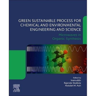 Green Sustainable Process for Chemical and Environmental Engineering and Science - by  Inamuddin & Rajender Boddula & Abdullah M Asiri (Paperback)