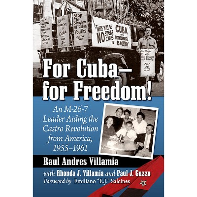 For Cuba--for Freedom! - by  Raul Andres Villamia & Rhonda J Villamia & Paul J Guzzo (Paperback)