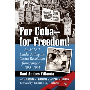 For Cuba--for Freedom! - by  Raul Andres Villamia & Rhonda J Villamia & Paul J Guzzo (Paperback) - 1 of 1