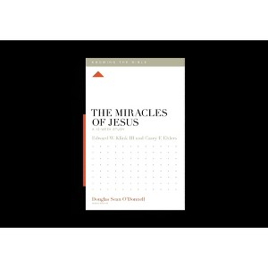 The Miracles of Jesus - (Knowing the Bible) by  Edward Klink & Casey F Ehlers (Paperback) - 1 of 1