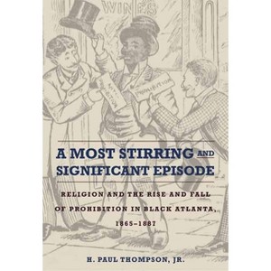 A Most Stirring and Significant Episode - by  H Paul Thompson (Hardcover) - 1 of 1