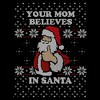 Men's Lost Gods Your Mom Believes in Santa Sweatshirt - image 2 of 4