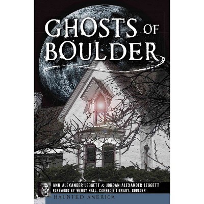 Ghosts of Boulder - by Ann Alexander Leggett (Paperback)