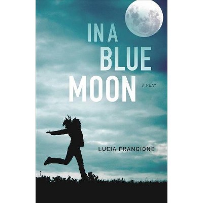 In a Blue Moon - by  Lucia Frangione (Paperback)