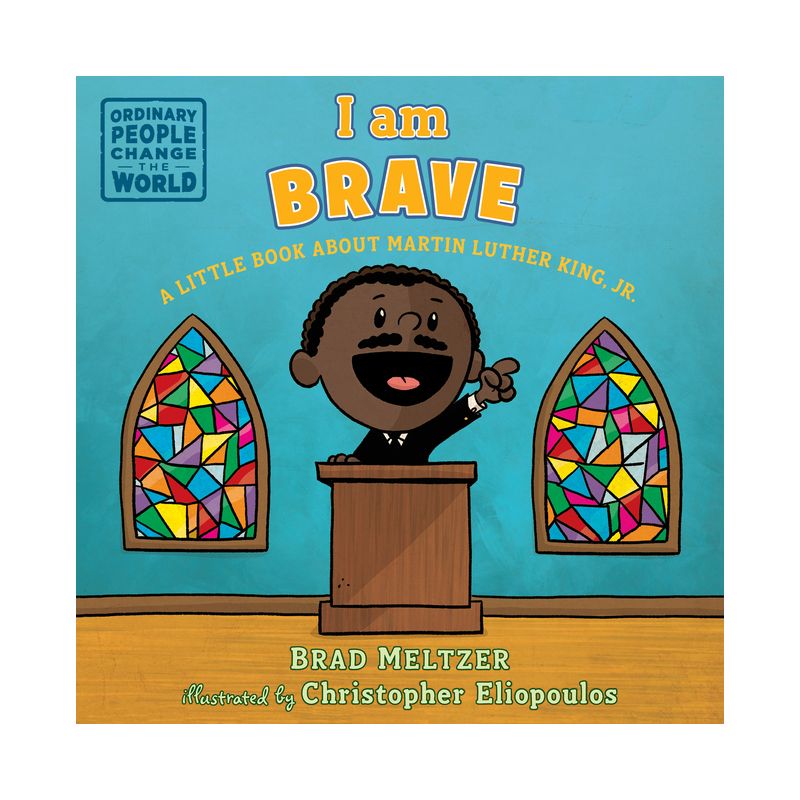 I Am Brave - (Ordinary People Change the World) by  Brad Meltzer (Board Book), 1 of 2