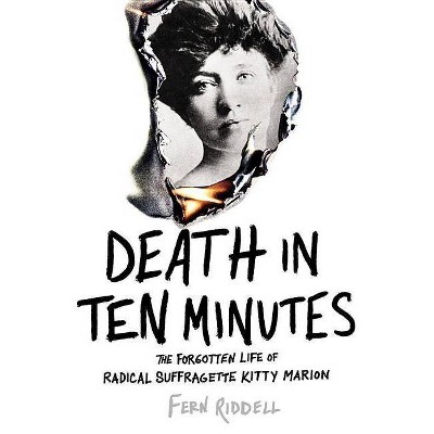 Death in Ten Minutes - by  Fern Riddell (Hardcover)