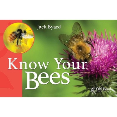 Know Your Bees - by  Jack Byard (Paperback)