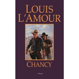 Chancy - by  Louis L'Amour (Paperback) - 1 of 1